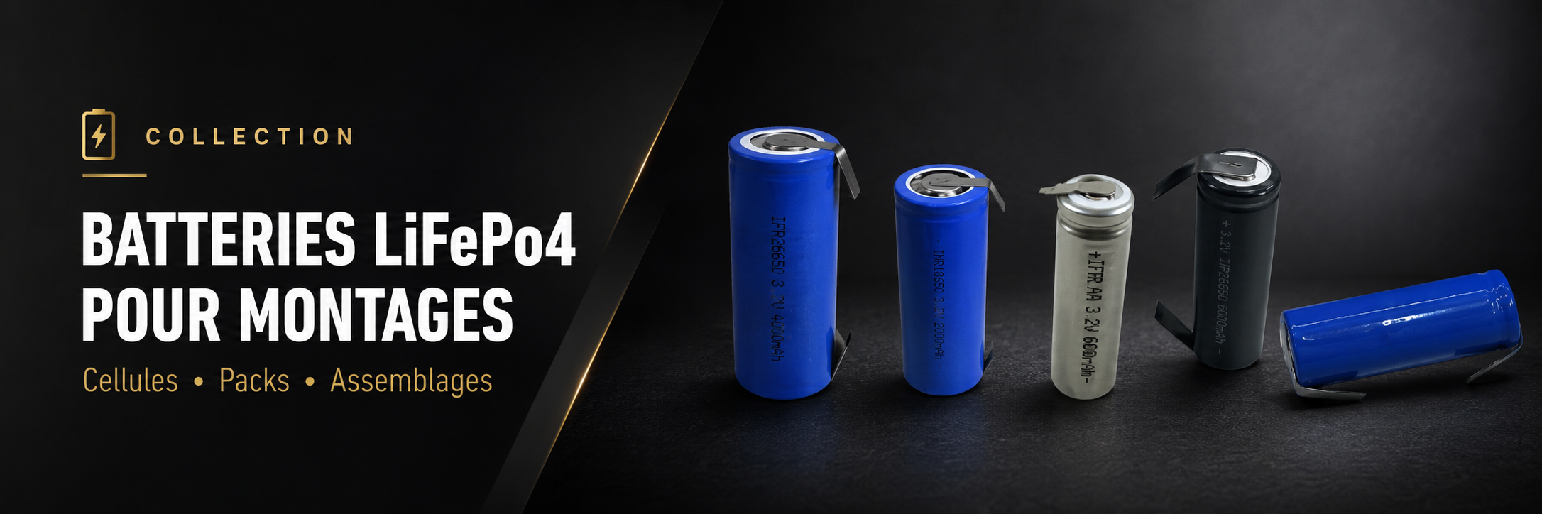 Batteries LiFePO4 pour montages 18650 26650 et AA avec languettes pour assemblage de packs